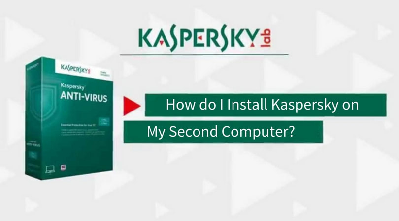 How Do I Install Kaspersky On My Second Computer
